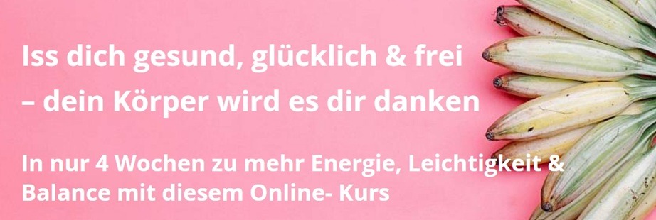 Gesunde Ernährung für Einsteiger - Iss dich gesund, glücklich und frei
