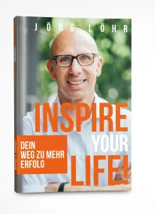 Jörg Löhr - Inspire Your Life!