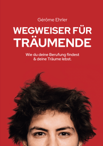 Gérôme Ehrler - Wegweiser für Träumende
