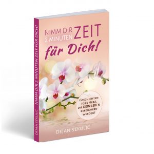 Dejan Sekulic - Nimm Dir 2 Minuten Zeit für Dich!