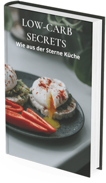 Low Carb Secrets - Gerichte wie vom Sterne Koch
