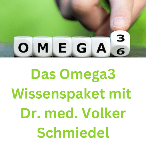 Omega 3 Wissenspaket mit Dr med Volker Schmiedel